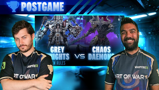 Grey Knights vs Chaos Daemons Post-Ga...