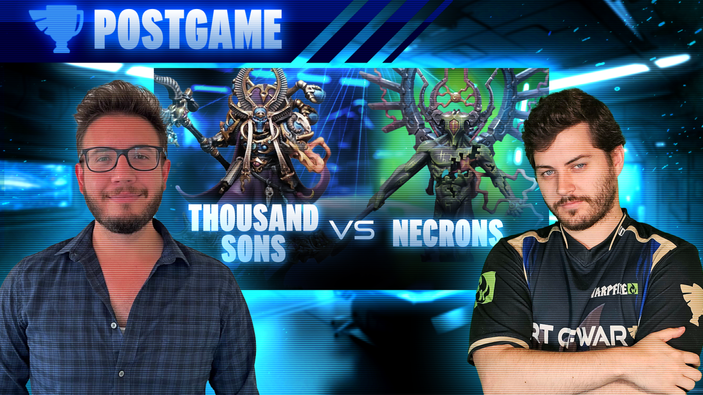 Thousand Sons vs Necrons Postgame Analysis