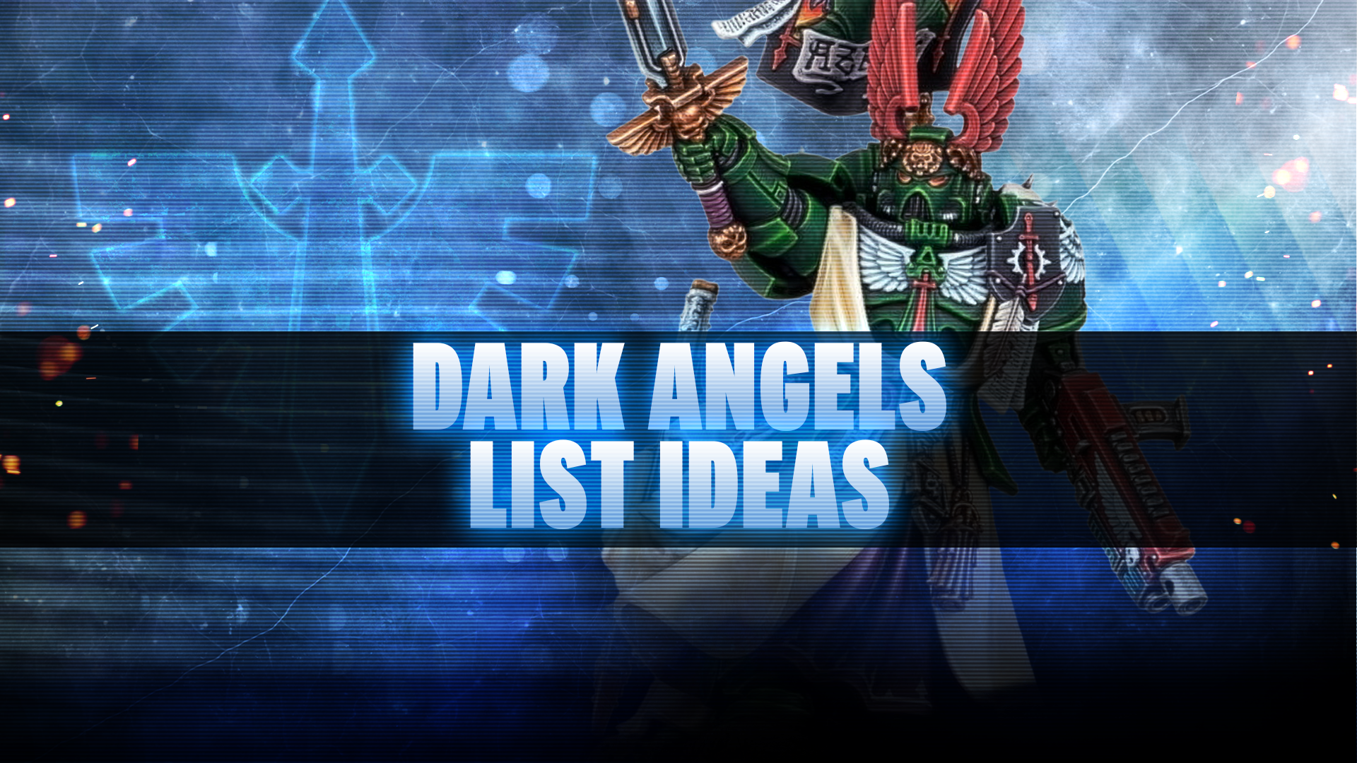 Dark Angels Post-Dataslate List Concepts - July 2026