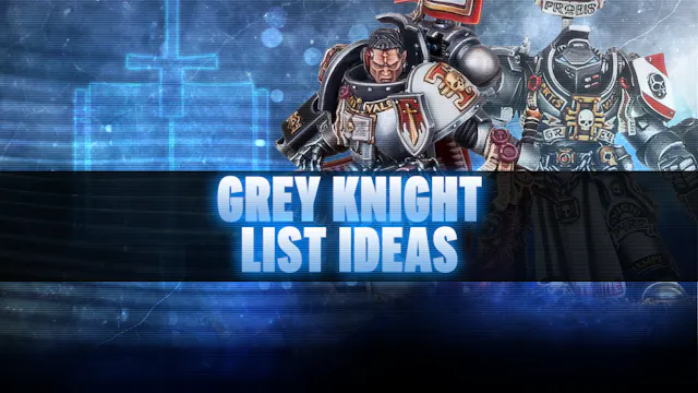 Grey Knights List Ideas October 2026