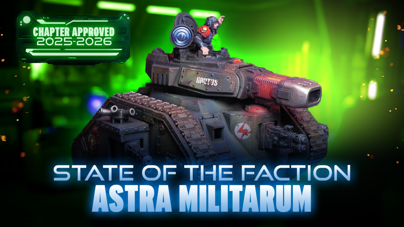 State of the Faction - Astra Militarum - Chapter Approved June 2025
