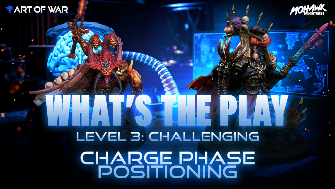 What's the Play? Level 3 - Charge Phase positioning