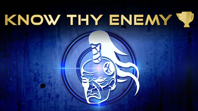 Know Thy Enemy CSM Part 2 - 07/20/2022