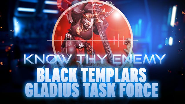 Know Thy Enemy - Black Templars - Gla...