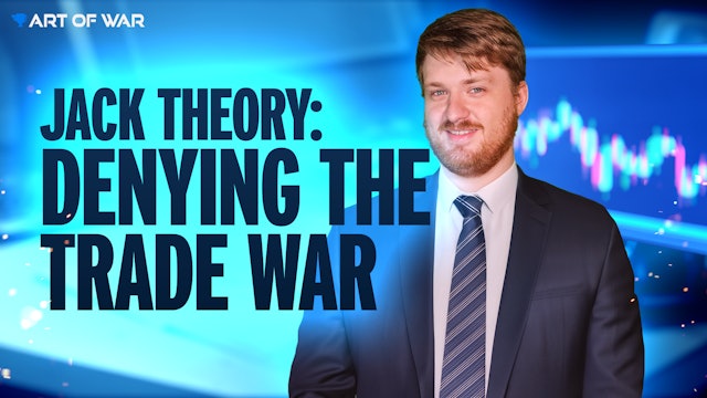 Jack Theory - Denying the Trade War