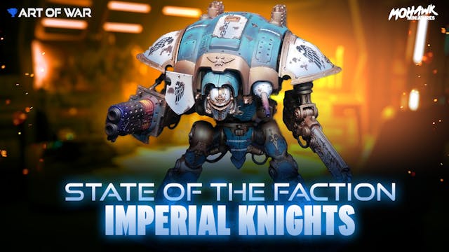 State of the Faction - Imperial Knights 