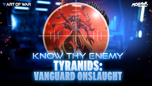 Know Thy Enemy - Tyranid Vanguard Ons...