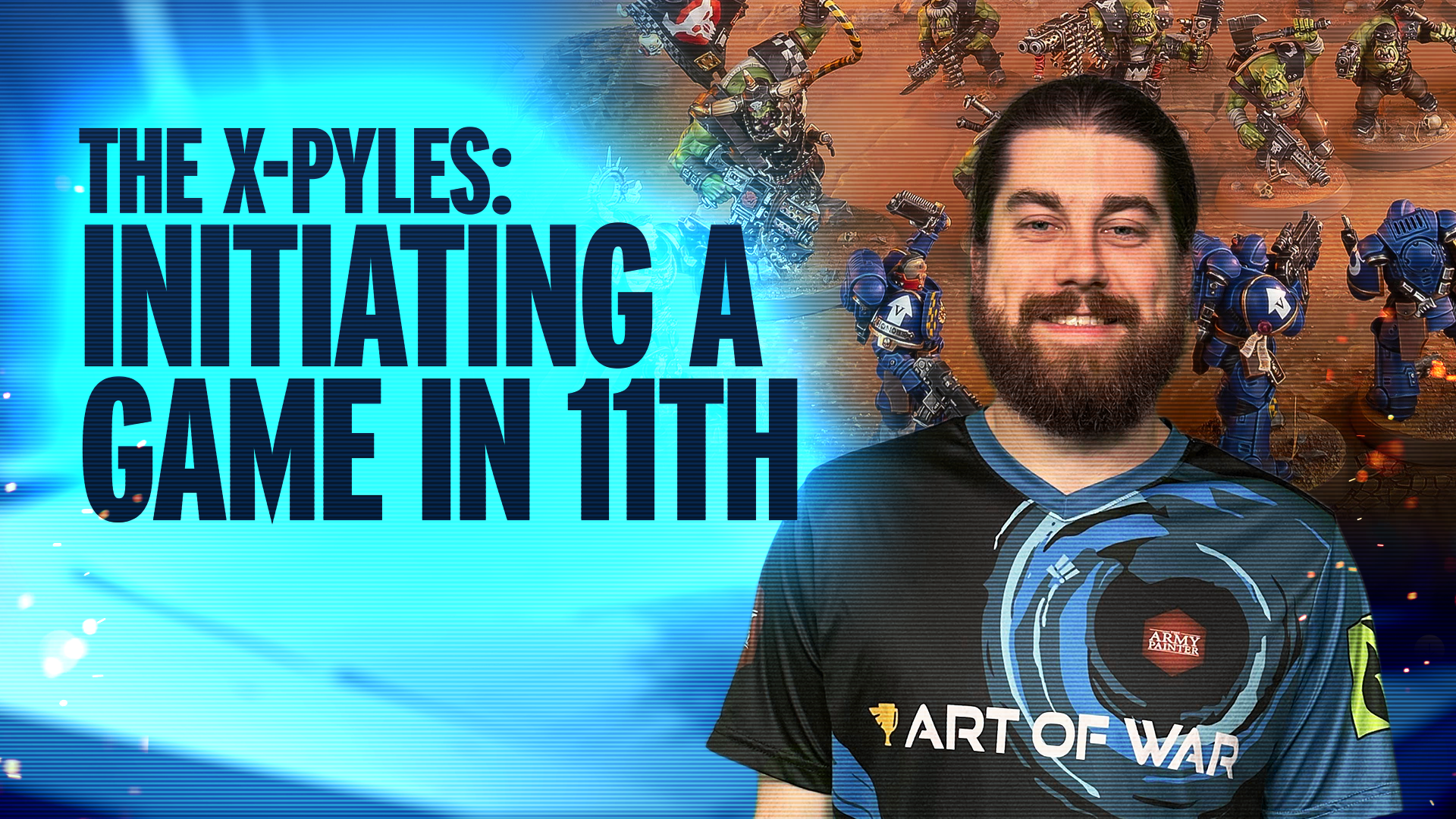 The X-Pyles - How to Initiate a Game of Warhammer 40k