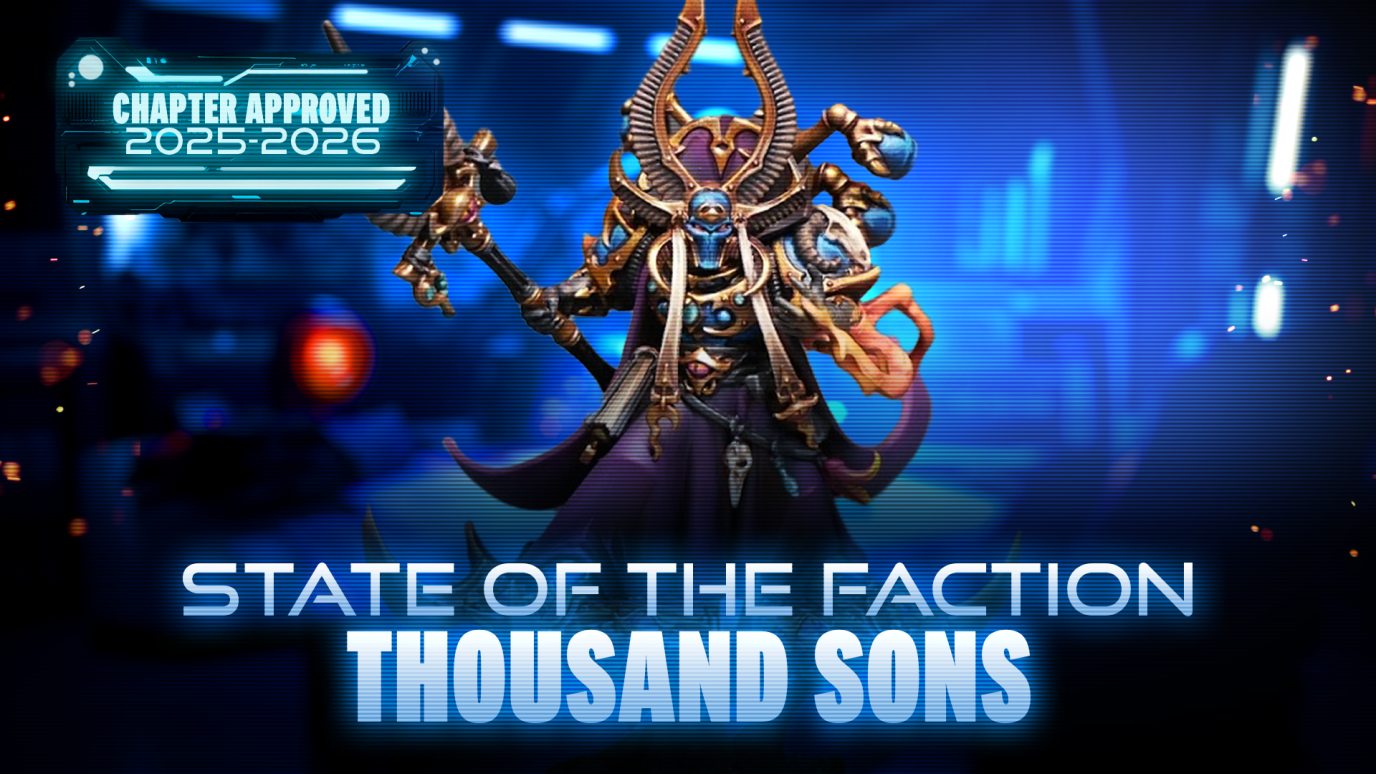 State of the Faction - Thousand Sons - October 2025