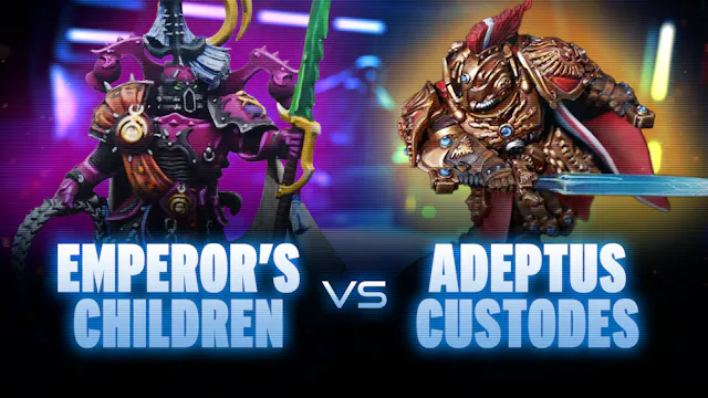 Adeptus Custodes vs Emperor's Childre...
