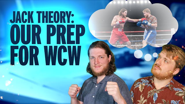 Jack Theory - Preparing for WCW Featu...