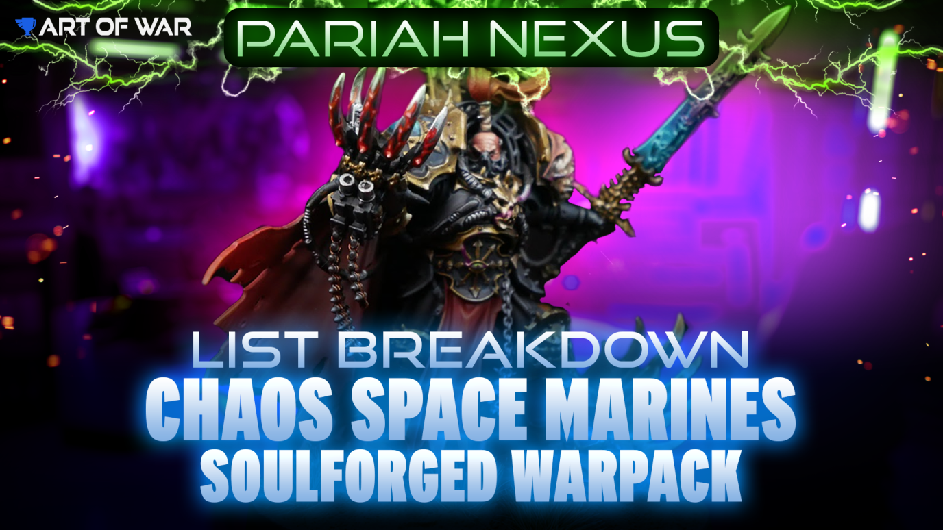 List Breakdown: Chaos Space Marines - Soulforged Warpack