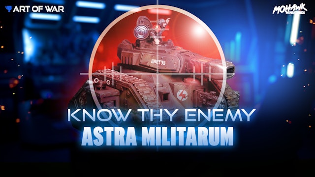 Know Thy Enemy - Astra Militarum 