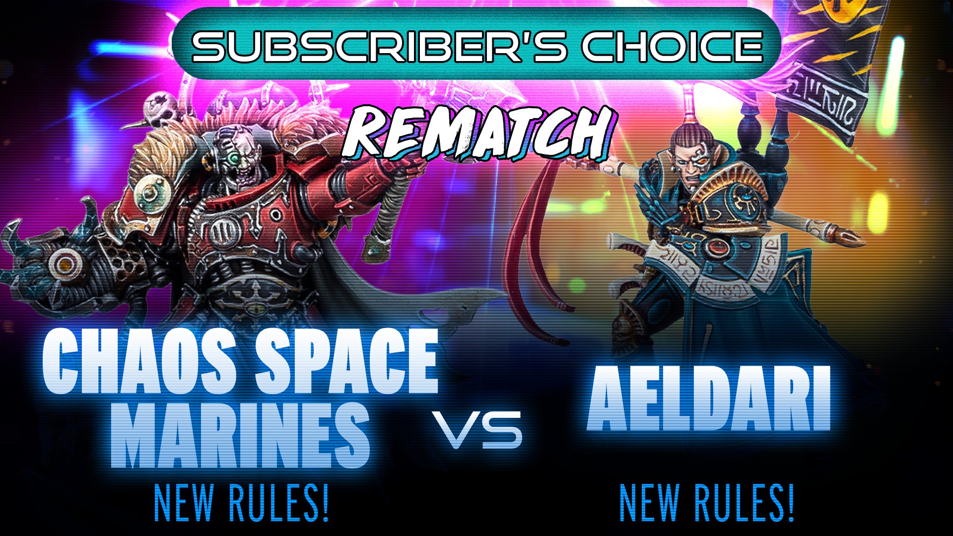 Aeldari vs Chaos Space Marines Rematch Subscriber's Choice