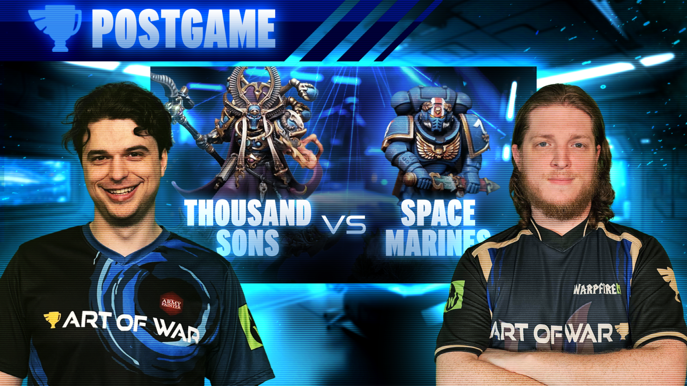 Thousand Sons vs Space Marines Postgame Analysis