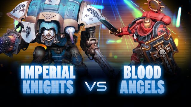 Blood Angels vs Imperial Knights Coac...