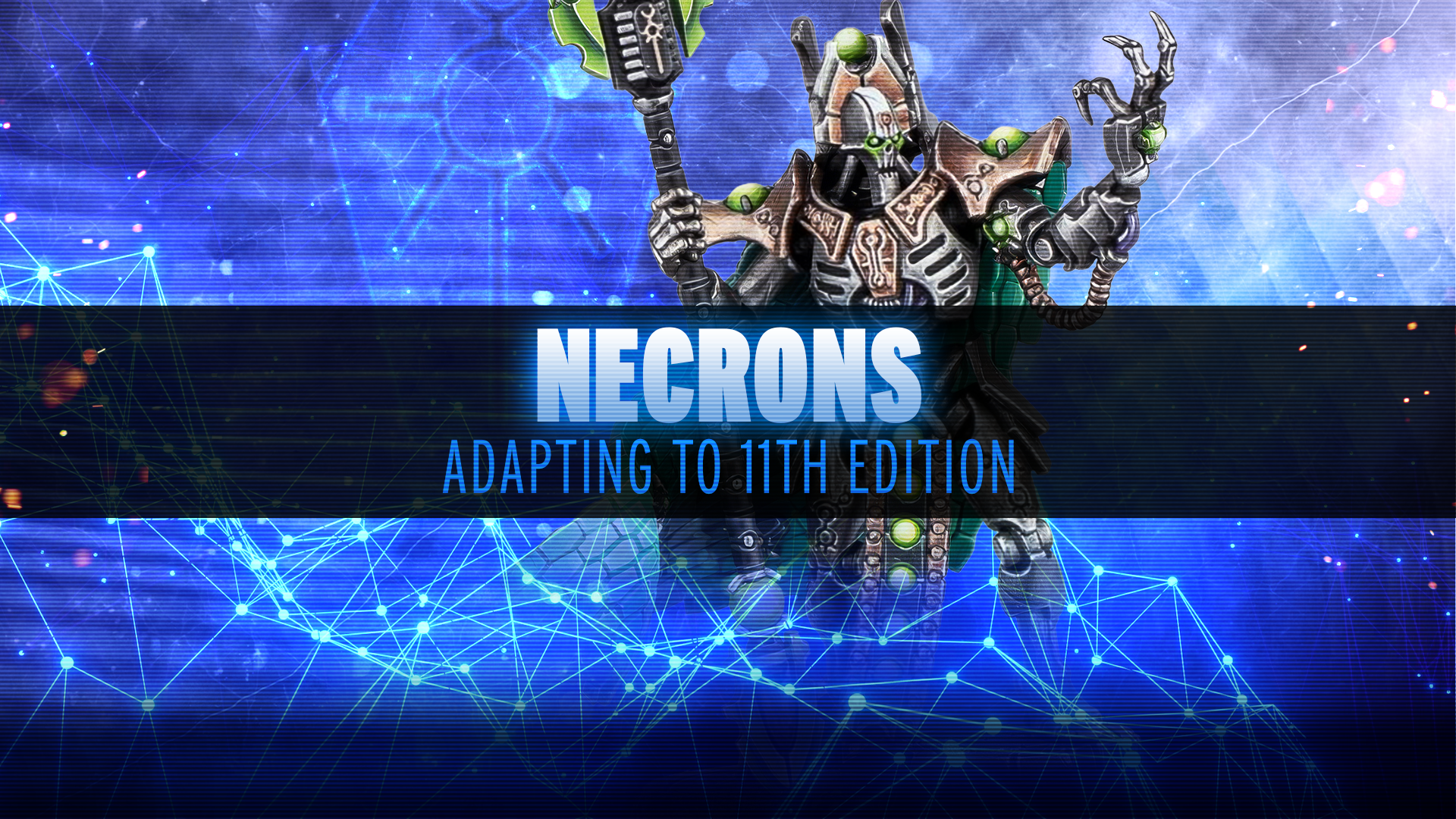 Adapting to 11th Edition - Necrons