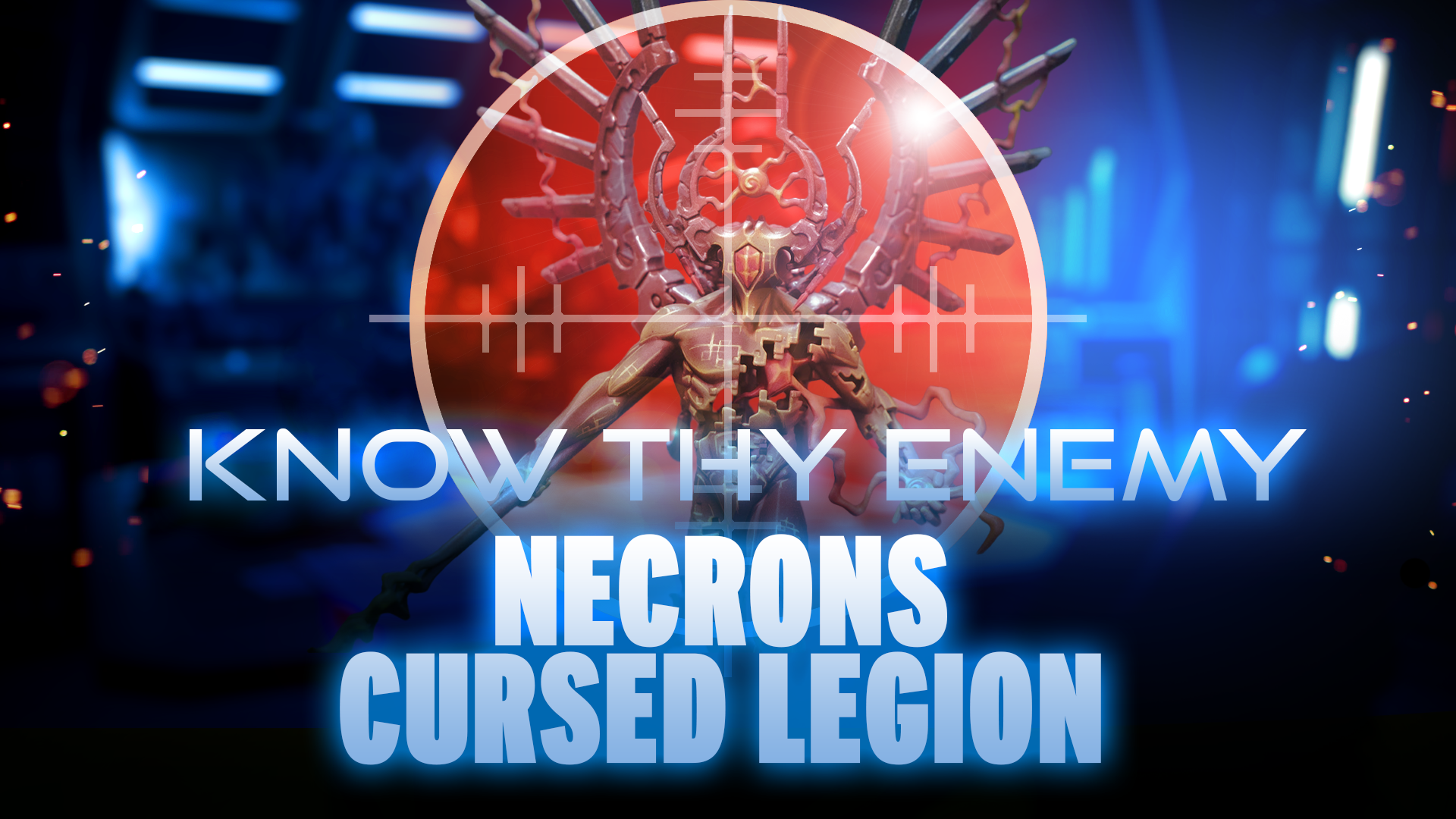 Know Thy Enemy - Necrons - Cursed Legion