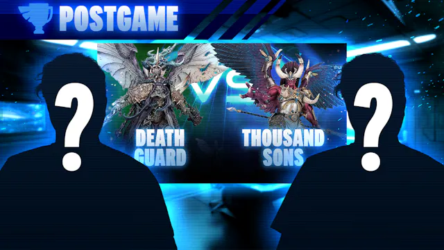 Thousand Sons vs Death Guard Post-Gam...