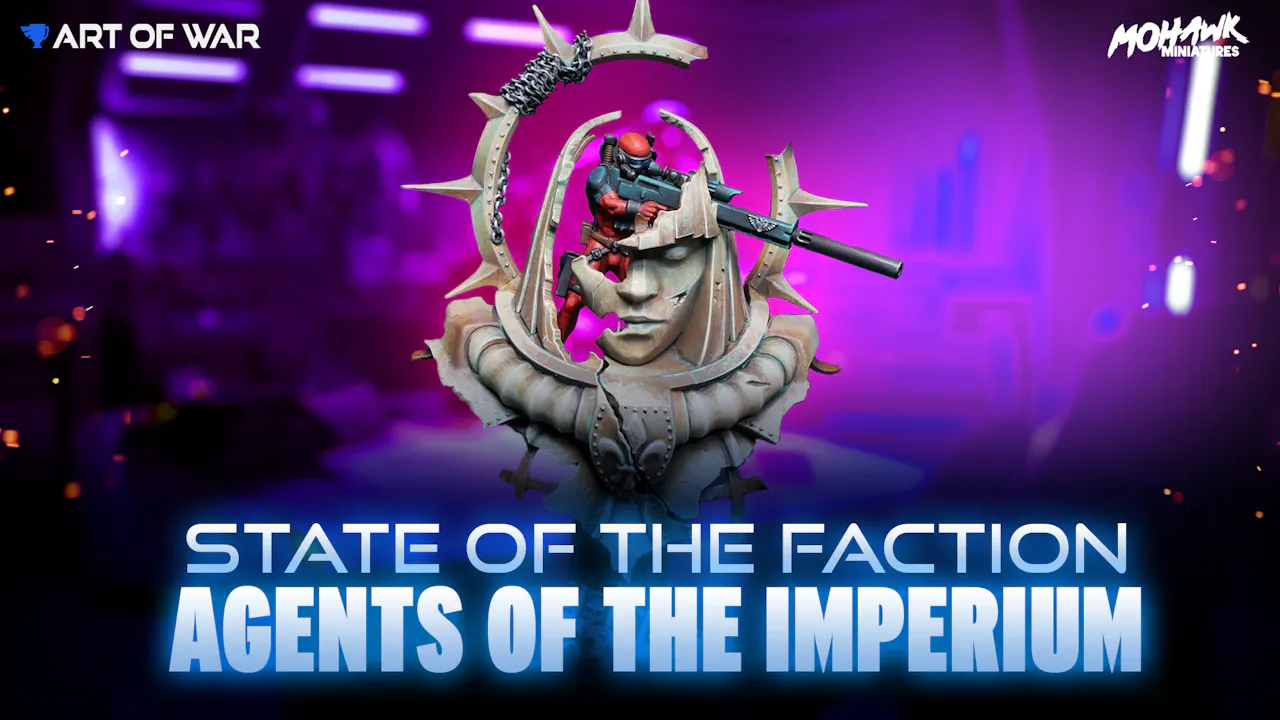 State of the Faction - Imperial Agents - The War Room