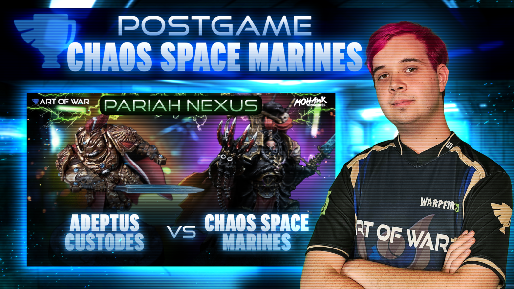 Chaos Space Marines vs Adeptus Custodes Postgame Analysis