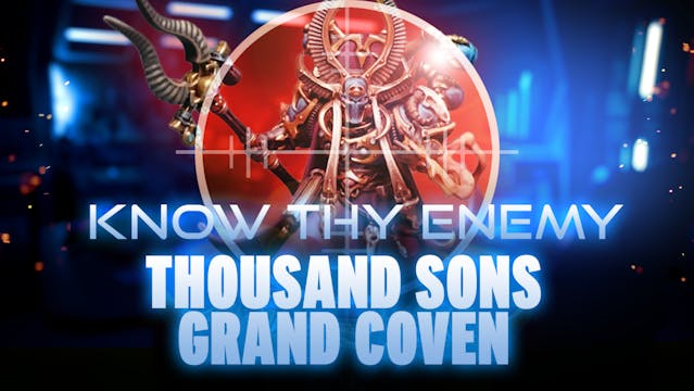 Know Thy Enemy  - Thousand Sons - Gra...
