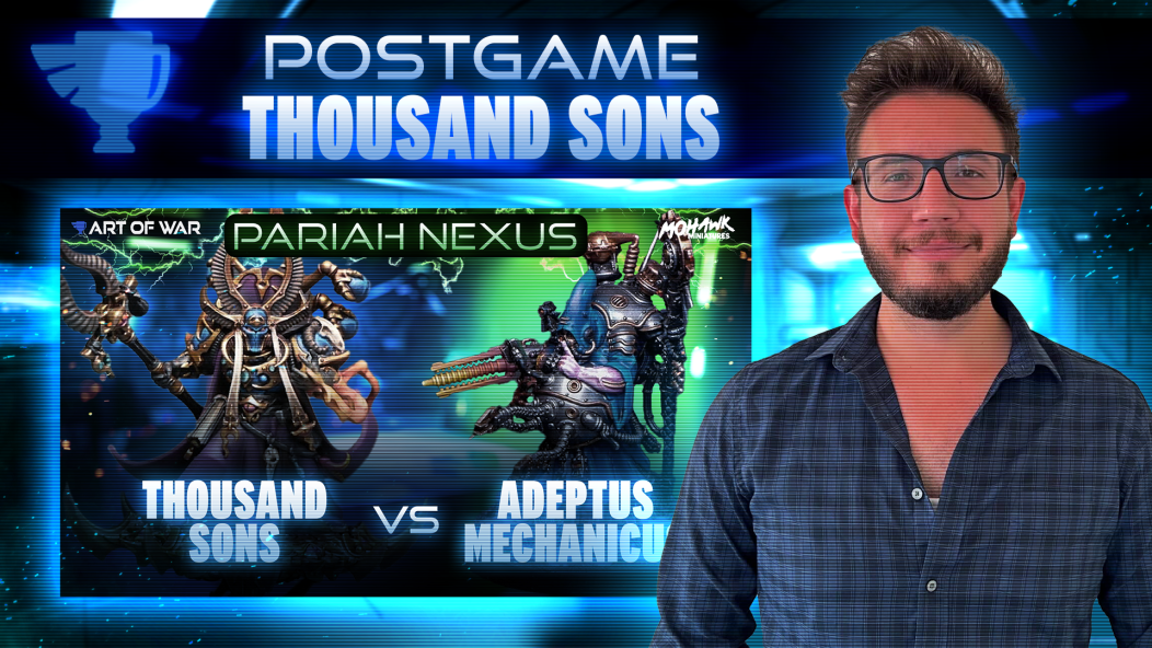 Thousand Sons vs Adeptus Mechanicus Postgame Analysis