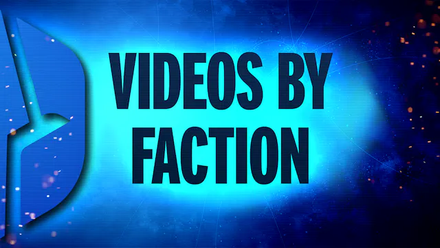 All Videos Organized By Faction