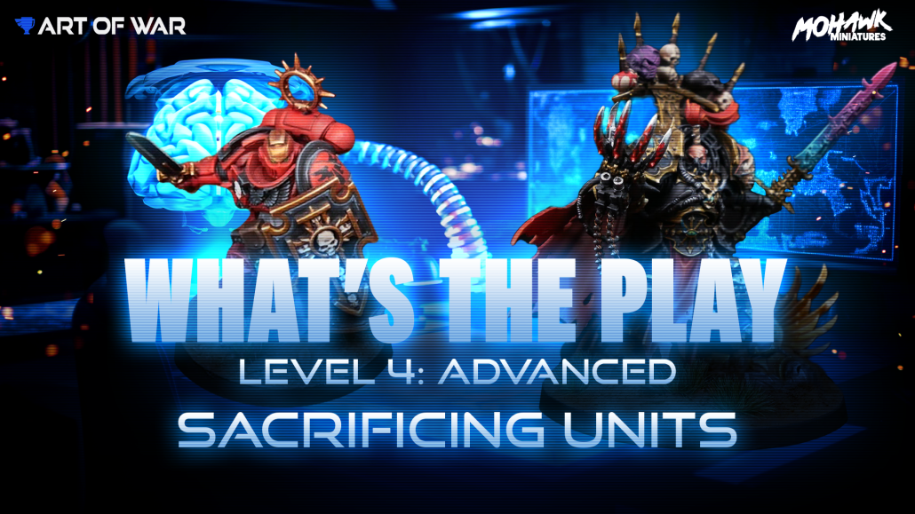 What's the Play? Level 4 - Sacrificing models