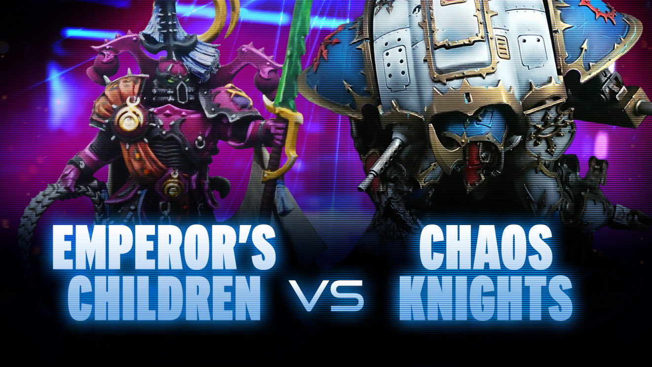 Chaos Knights vs Emperor's Children Coaching Match
