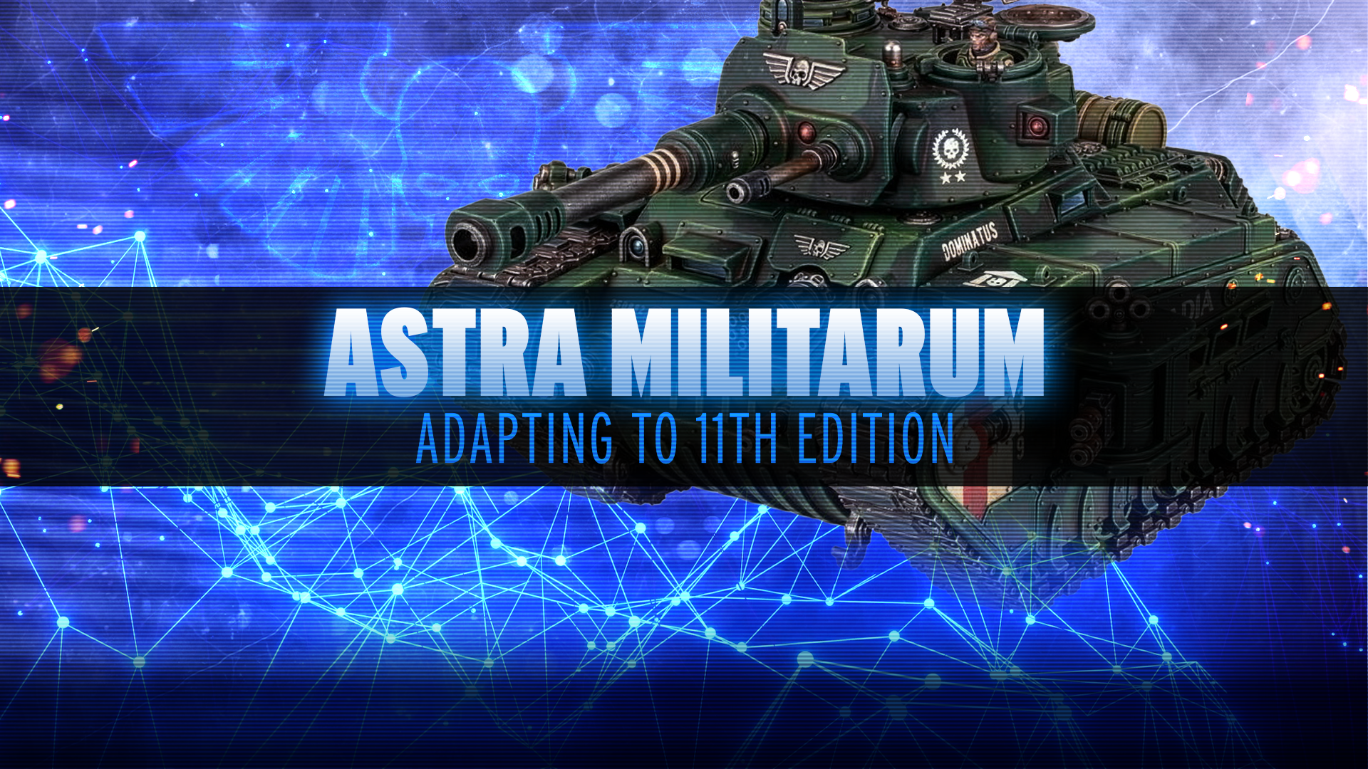 Adapting to 11th Edition - Astra Militarum