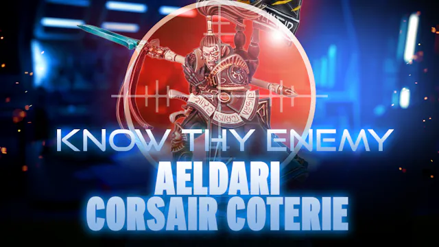 Know Thy Enemy - Aeldari - Corsair Co...