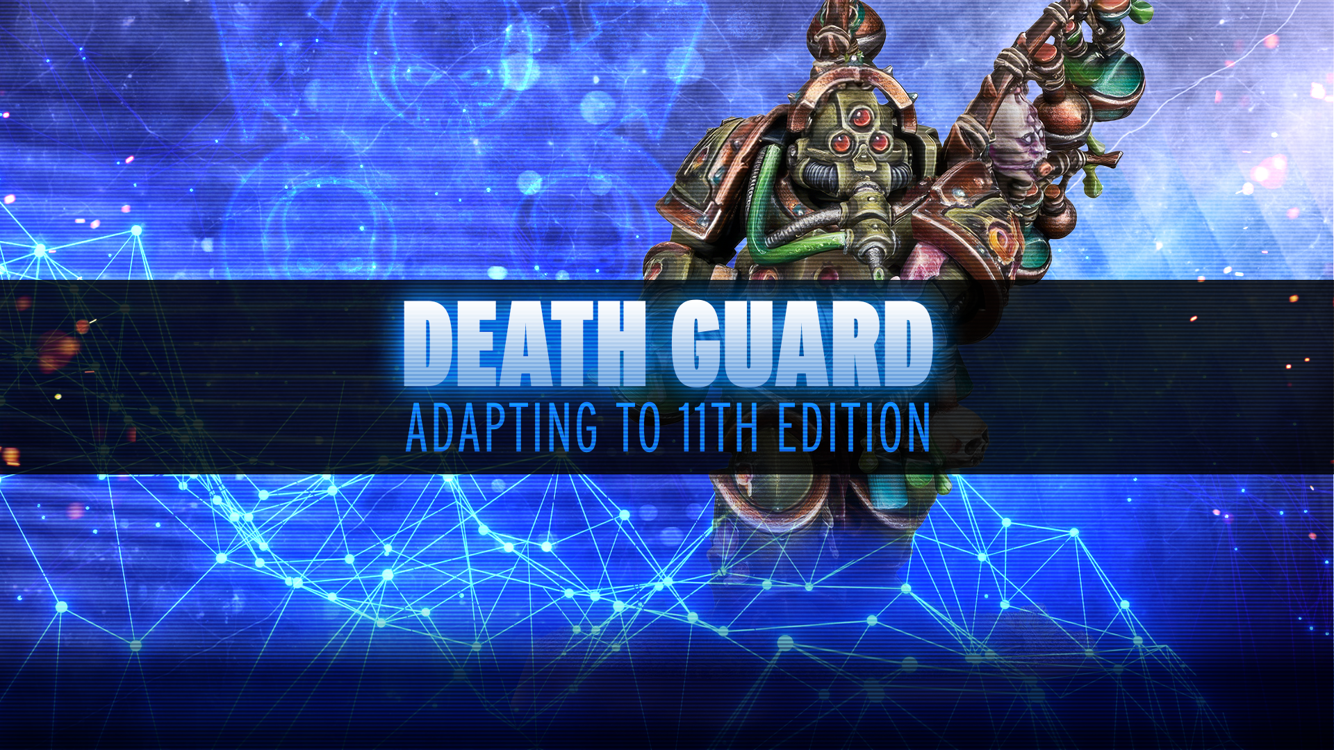 Adapting to 11th Edition - Death Guard