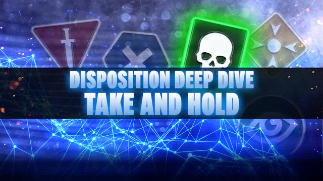 Disposition Deep Dive - Take and Hold