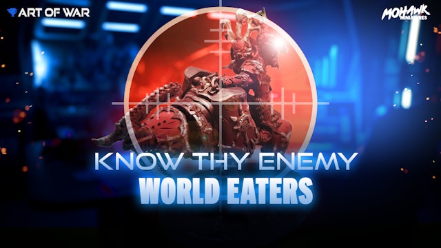 Know Thy Enemy World Eaters 11-15-23