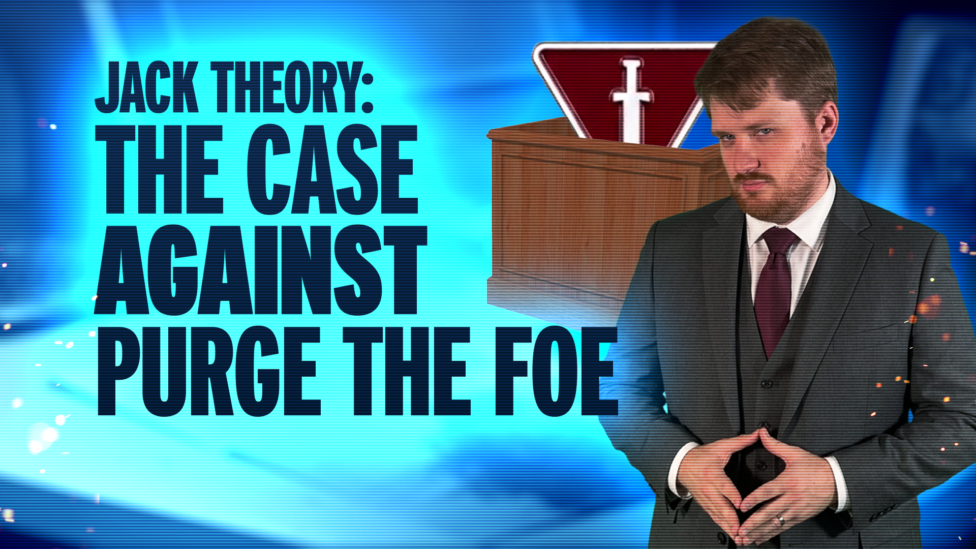 Jack Theory - The Case Against Purge The Foe