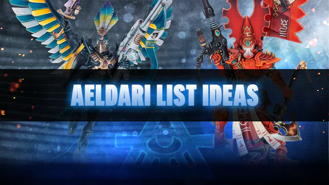 New Aeldari List Ideas for the July 2...