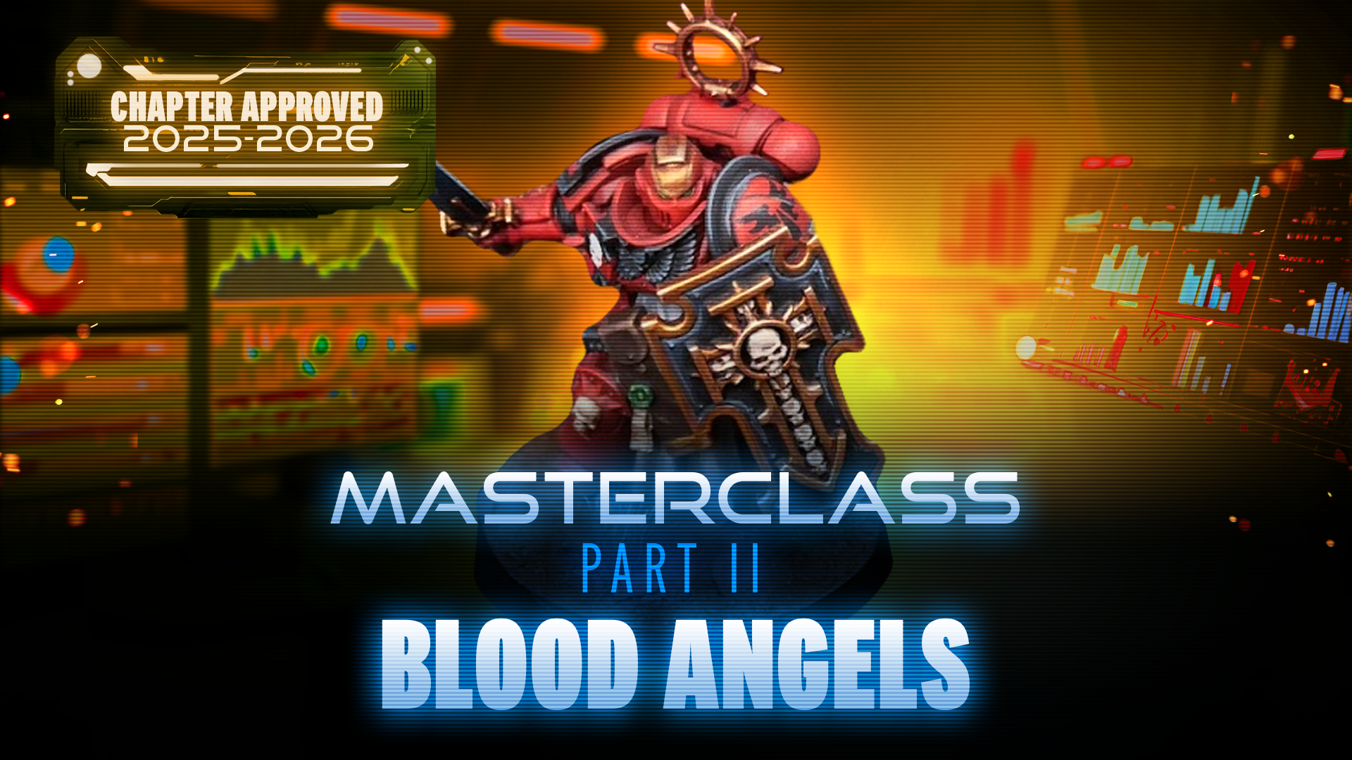 Masterclass - Blood Angels - Part II (August 2025)