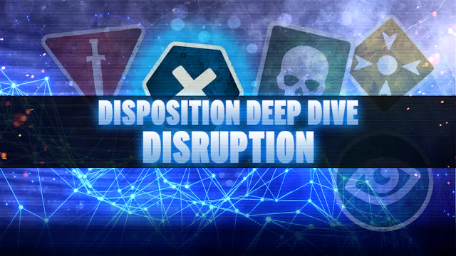 Disposition Deep Dive - Disruption