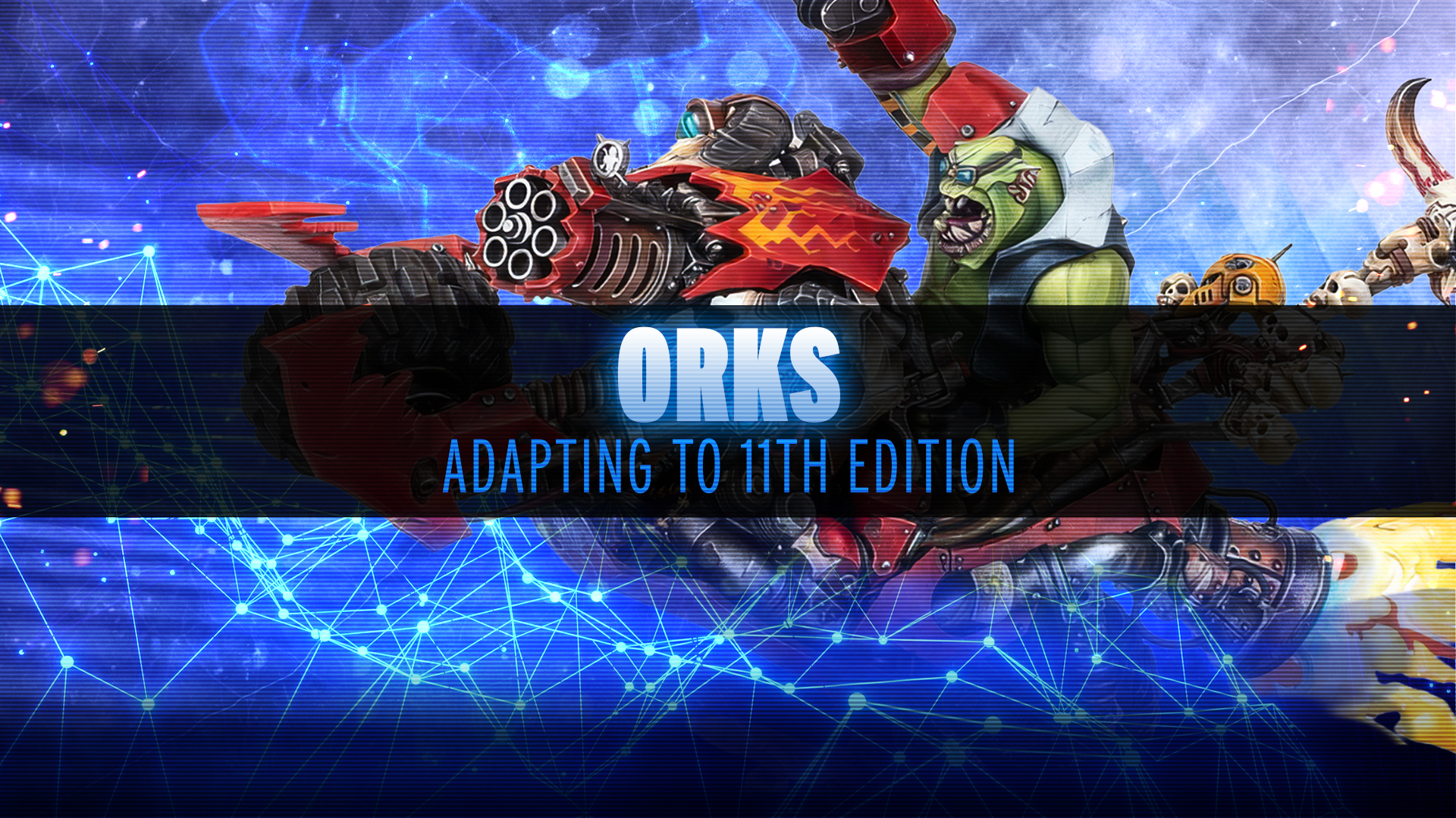 Adapting to 11th Edition - Orks