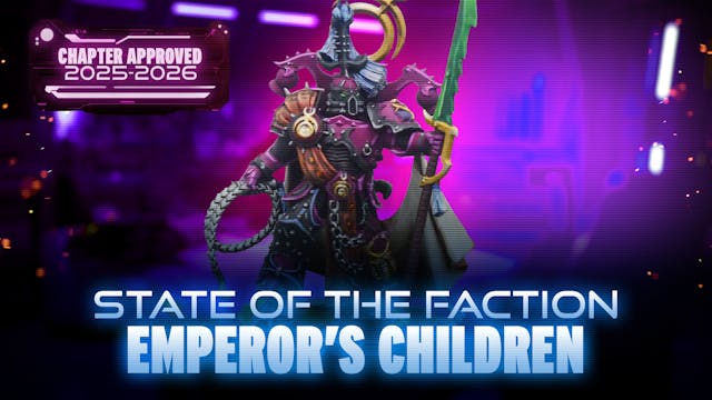 State of the Faction - Emperor's Chil...