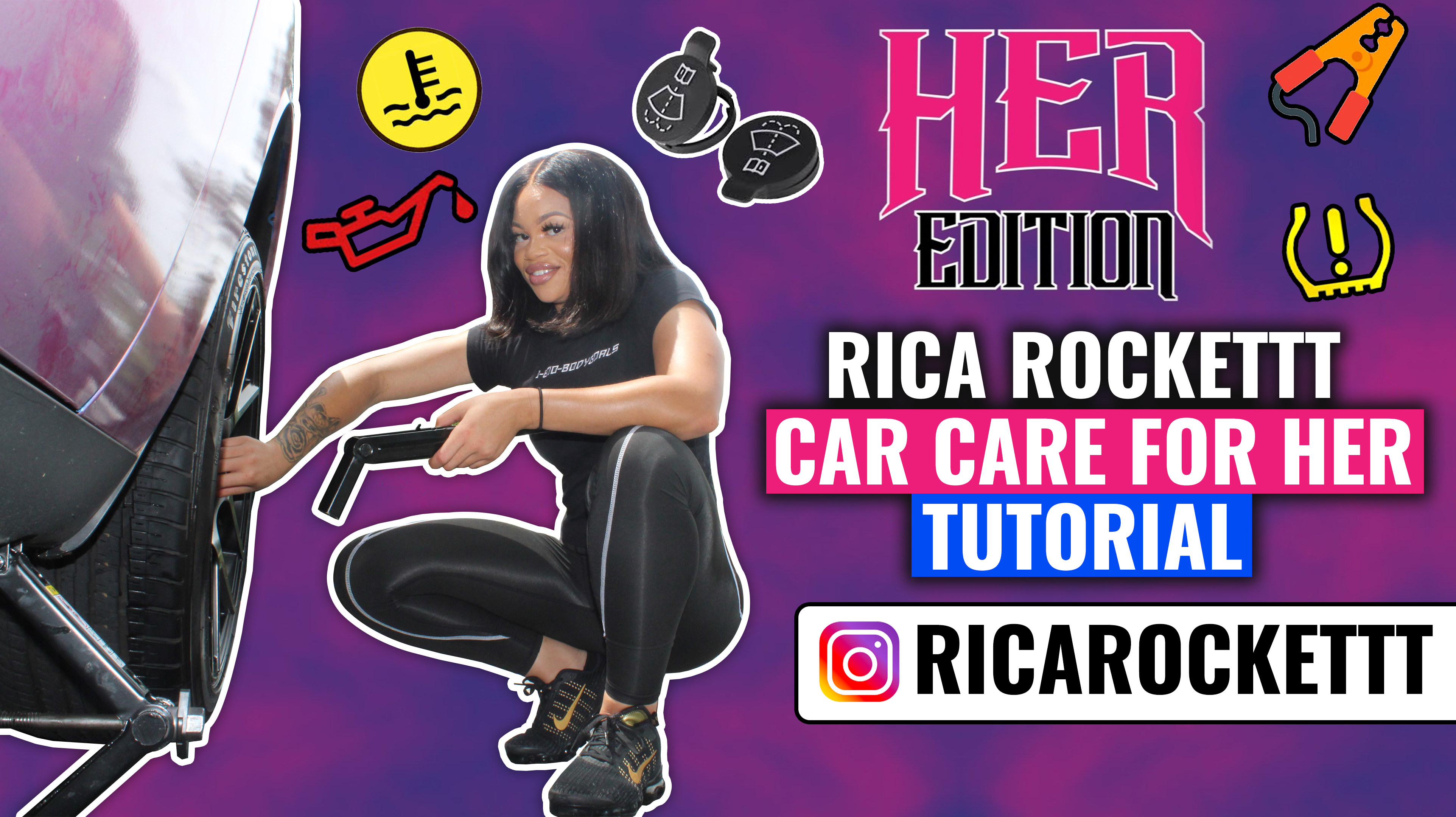 RICA ROCKETTT “CAR CARE FOR HER TUTORIAL” 