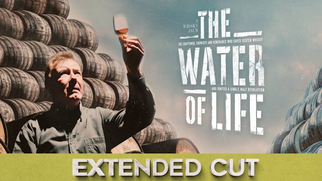 The Water of Life - A Whisky Film [Extended Cut]