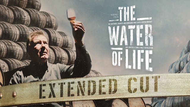 The Water of Life - A Whisky Film [Extended Cut] 