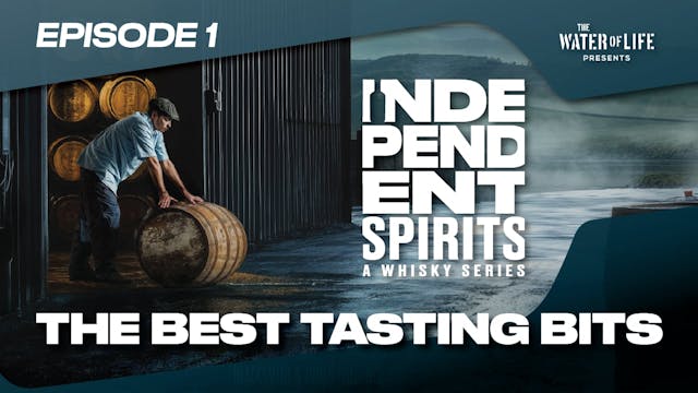 Independent Spirits Ep 101 - The Best Tasting Bits