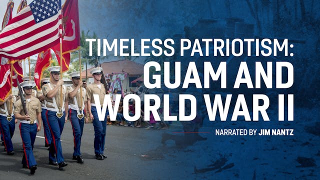 Timeless Patriotism: Guam and World W...