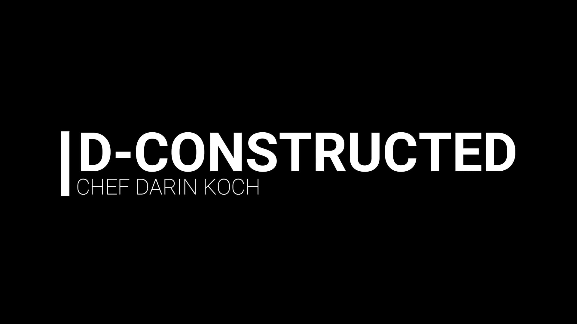 DCONSTRUCTED EATERY on Vimeo