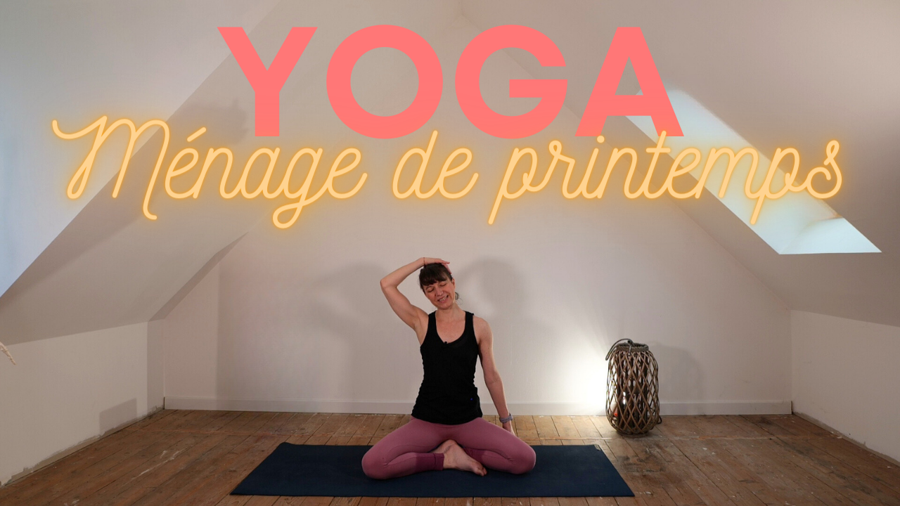 Yoga : Ménage de Printemps