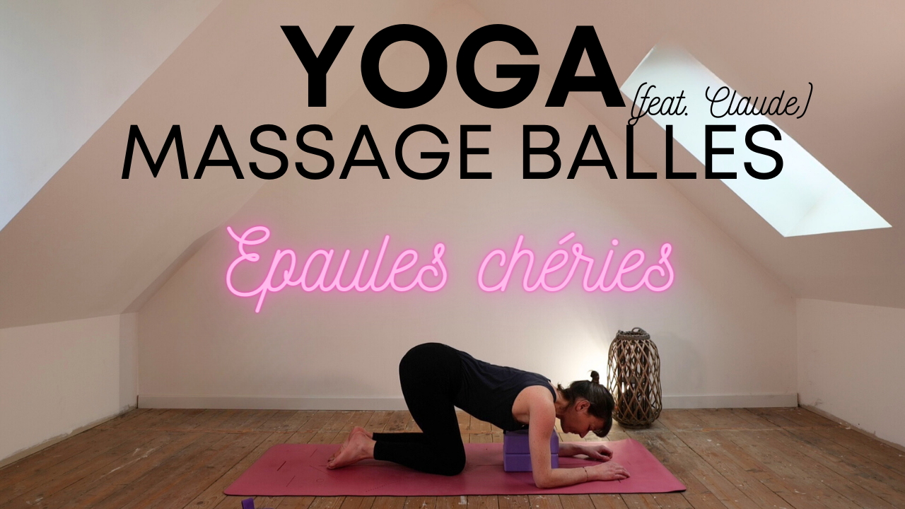 Yoga Balles : Épaules chéries