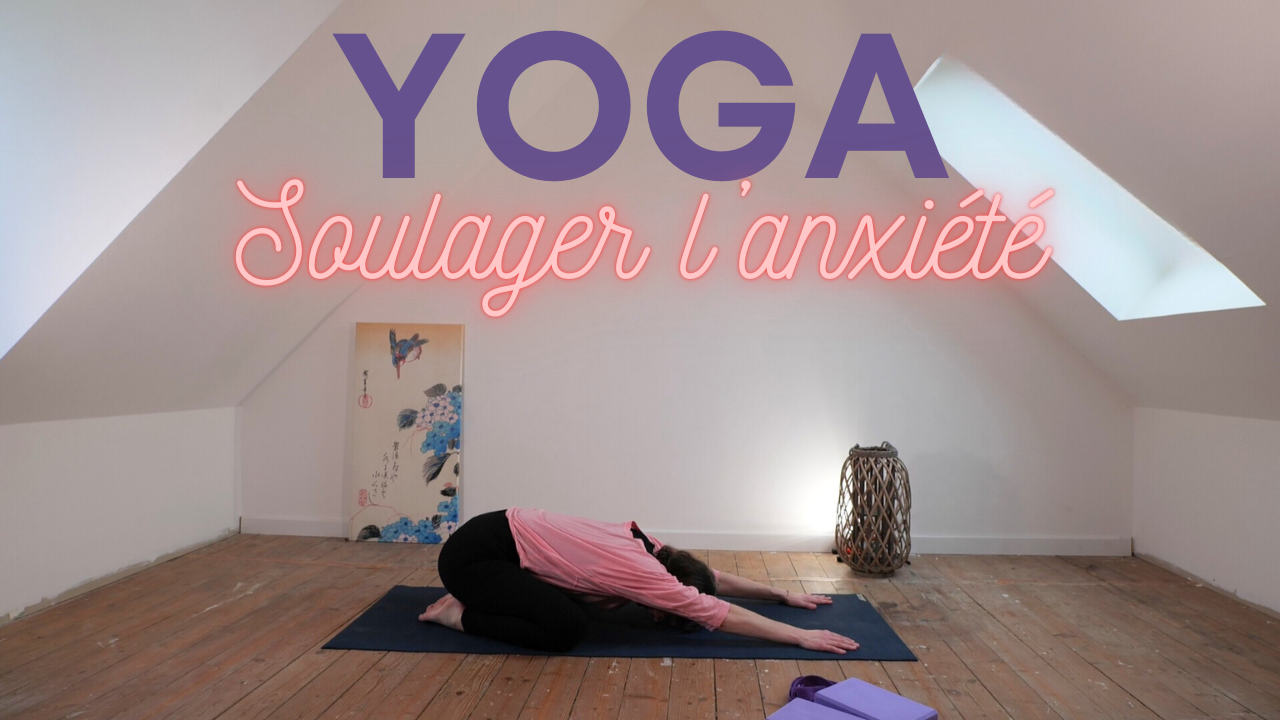 Yoga : Soulager rapidement l'anxiété